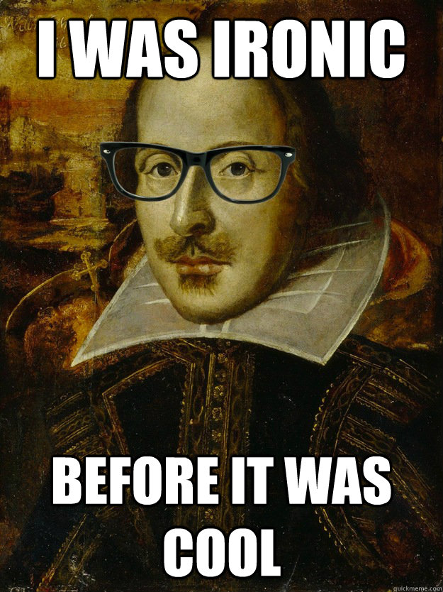 shakespeare-ironic-before-it-was-cool